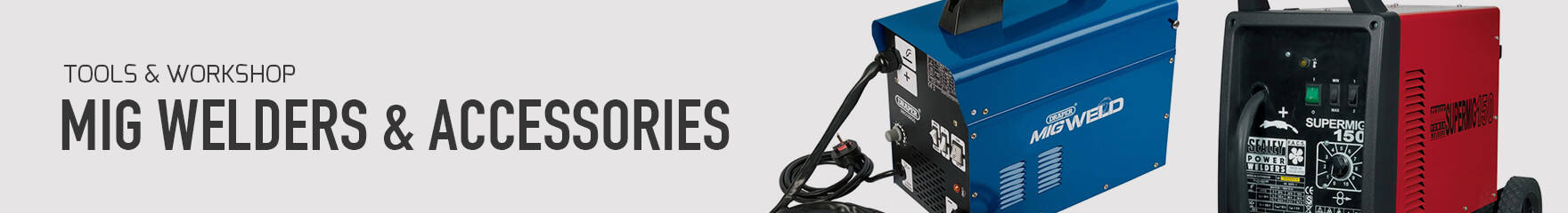 MIG Welders & Accessories MIG Welders & Accessories